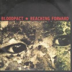Reaching Forward : Bloodpact - Reaching Forward